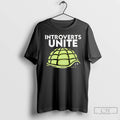 Classic Introverts Unite Like Turtle Shell T Shirts Hoodie, Sweatshirt | InkRitualCo.com