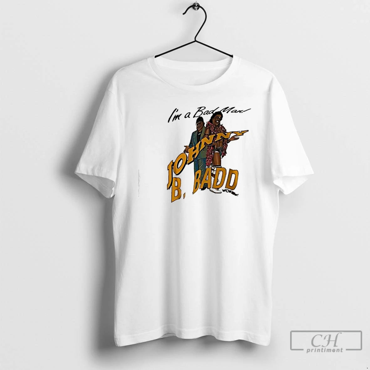 Classic Johnny B Badd Real Bad Man Im A Bad Man Graphic T Shirts Sweater Hoodie, Sweatshirt | InkRitualCo.com