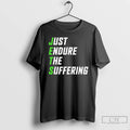 Classic Just Endure The Suffering T-Shirts, Hoodie, Sweatshirt | InkRitualCo.com