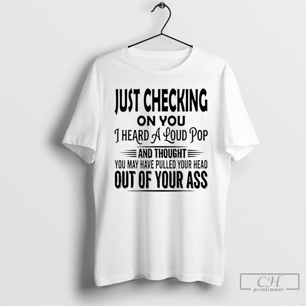 Classic Just Checking On You I Heard A Loud Pop T-Shirts, Hoodie, Sweatshirt | InkRitualCo.com