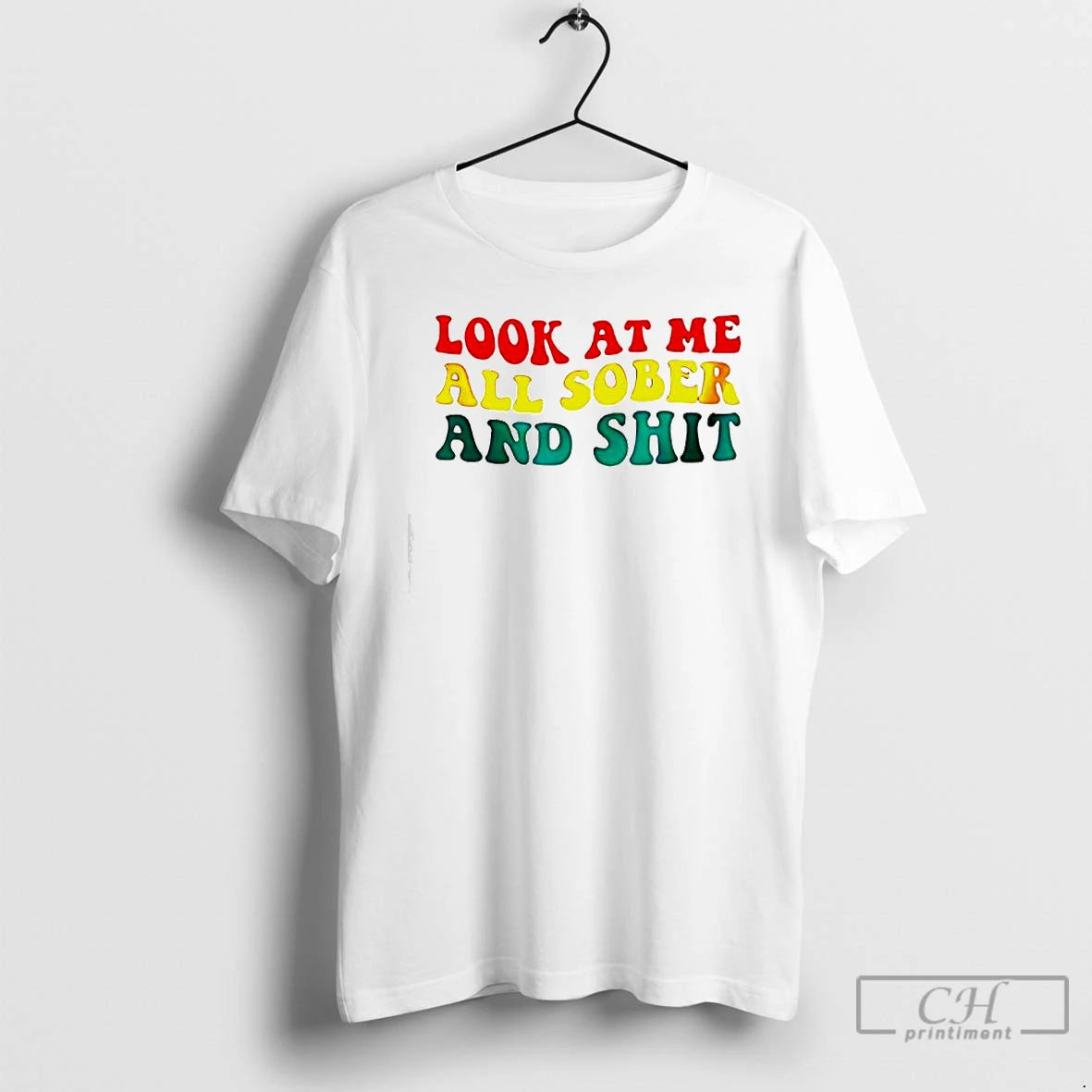 Classic Look At Me All Sober And Shit Vinage T-Shirts, Hoodie, Sweatshirt | InkRitualCo.com