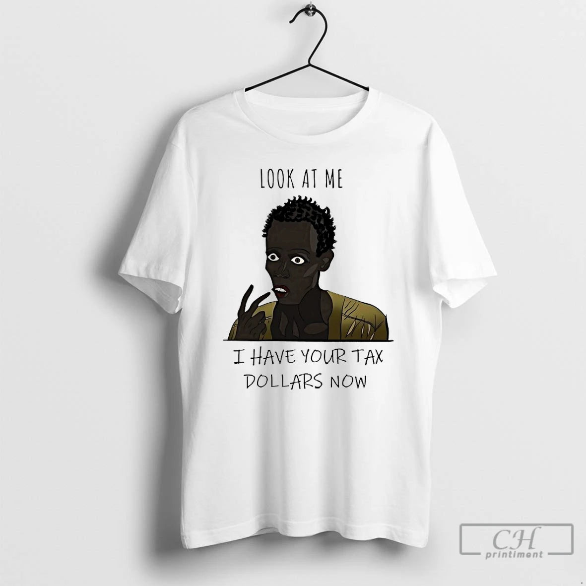 Classic Look At Me I Have Your Tax Dollars Now T-Shirts, Hoodie, Sweatshirt | InkRitualCo.com