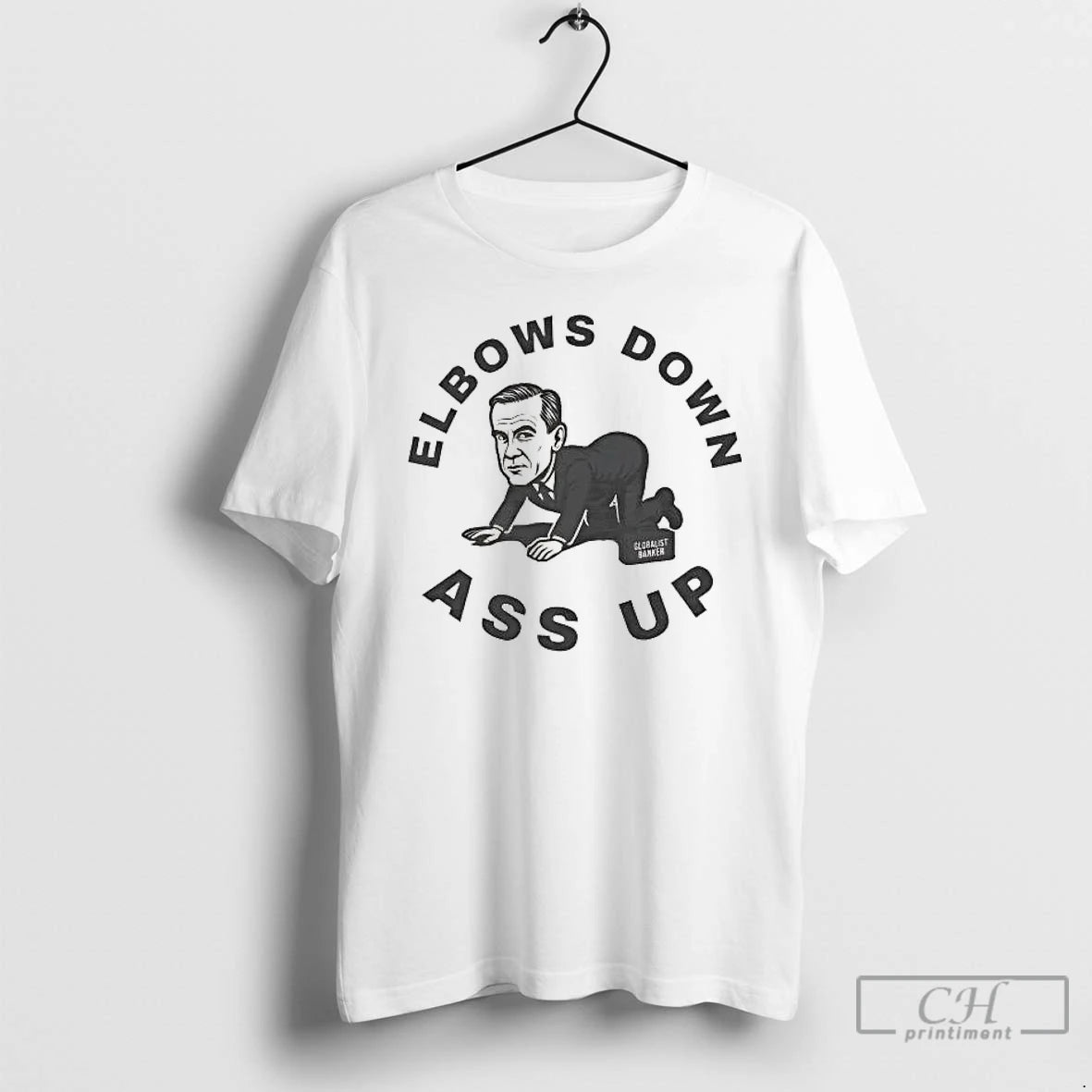 Classic Mark Carney Globalist Banker Elbows Down Ass Up T-Shirts, Hoodie, Sweatshirt | InkRitualCo.com