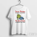 Classic Minion Grinch Never Mistake My Silence For Weakness No One Plans A Murder Out T-Shirts, Hoodie, Sweatshirt