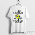 Classic Minion I Wish Exercising Was As Easy As Eating T-Shirts, Hoodie, Sweatshirt | InkRitualCo.com