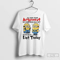 Classic Minion Id Join Your Argument But Losing Brain Cells Isnt On My To Do T-Shirts, Hoodie, Sweatshirt | InkRitualCo.com