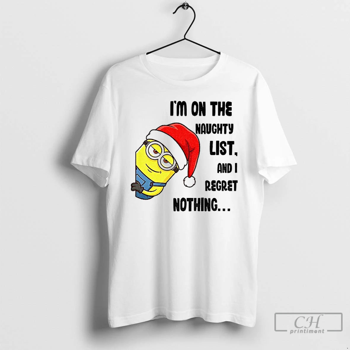 Classic Minion Im On The Naughty List And I Regret Nothing Merry Christmas T Shirts Hoodie, Sweatshirt | InkRitualCo.com