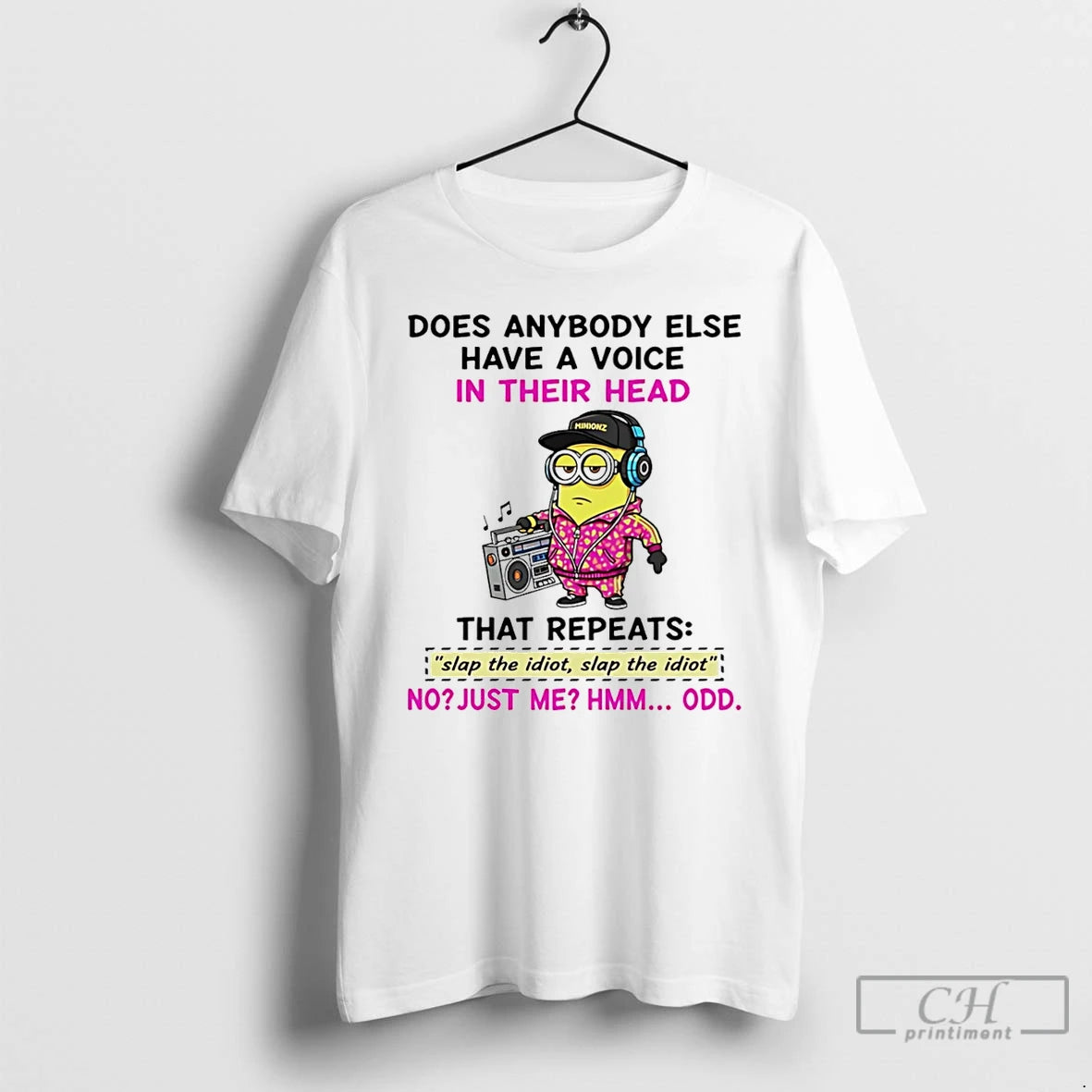 Classic Minion Does Anybody Else Have A Voice In Their Head That Repeats Slap The T-Shirts, Hoodie, Sweatshirt
