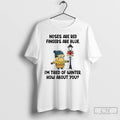 Classic Minion Nose Are Red Fingers Are Blue Im Tired Of Winter Christmas T Shirts Hoodie, Sweatshirt | InkRitualCo.com