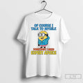 Classic Minion Of Course I Talk To Myself Sometimes I Need Expert Advice T Shirts Hoodie, Sweatshirt | InkRitualCo.com
