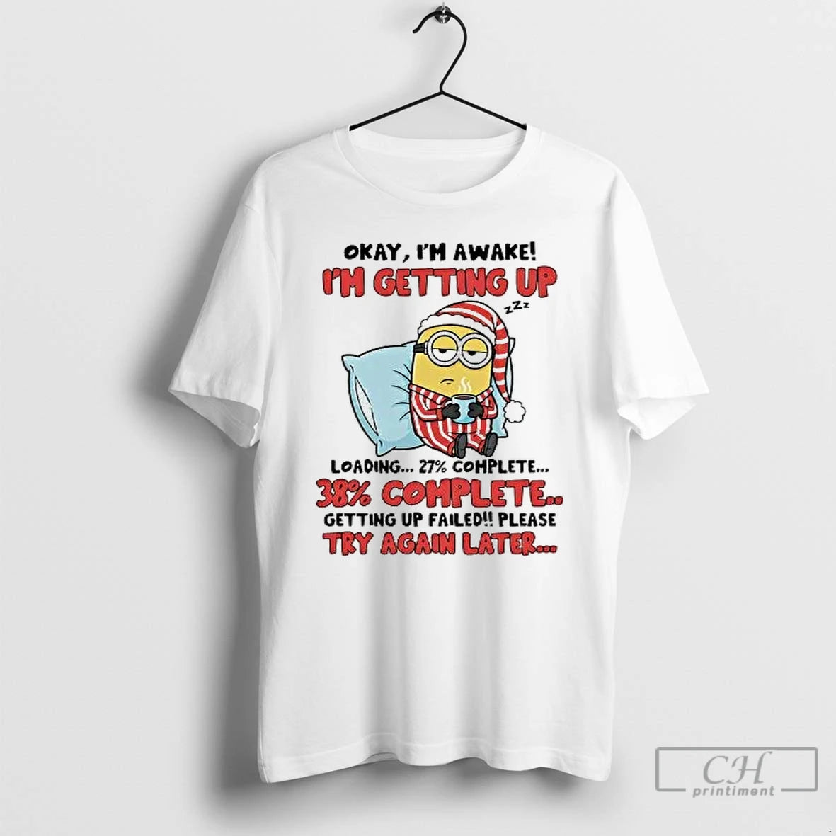 Classic Minion Okay Im Awake Im Getting Up Failed Try Again Later Christmas T Shirts Hoodie, Sweatshirt | InkRitualCo.com