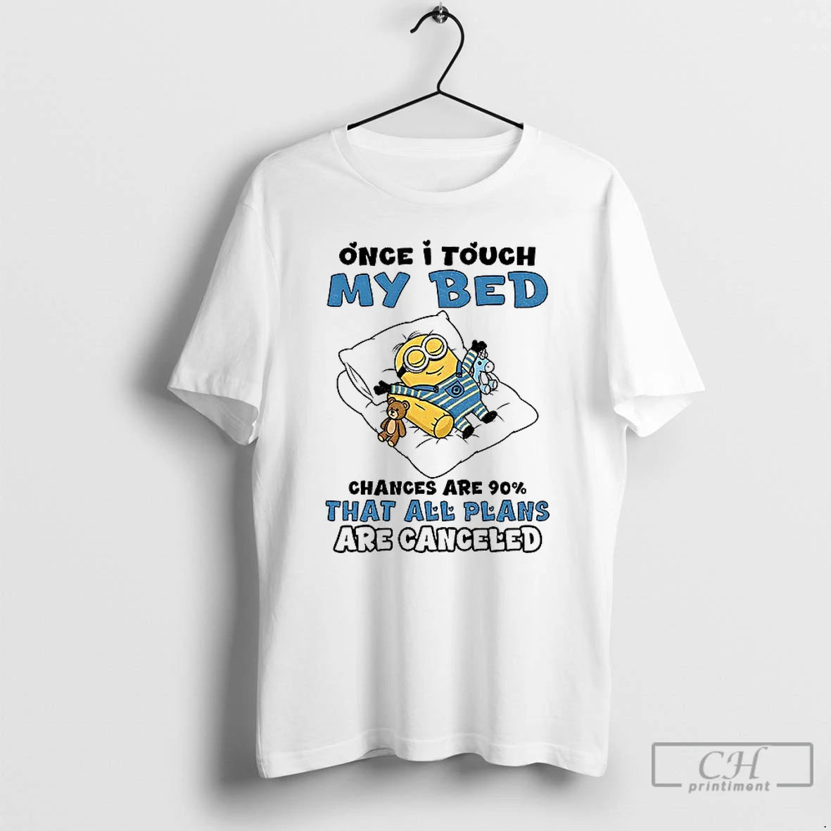 Classic Minion Once I Touch My Bed Chances Are 90 That All Plans Are Canceled T-Shirts, Hoodie, Sweatshirt | InkRitualCo.com