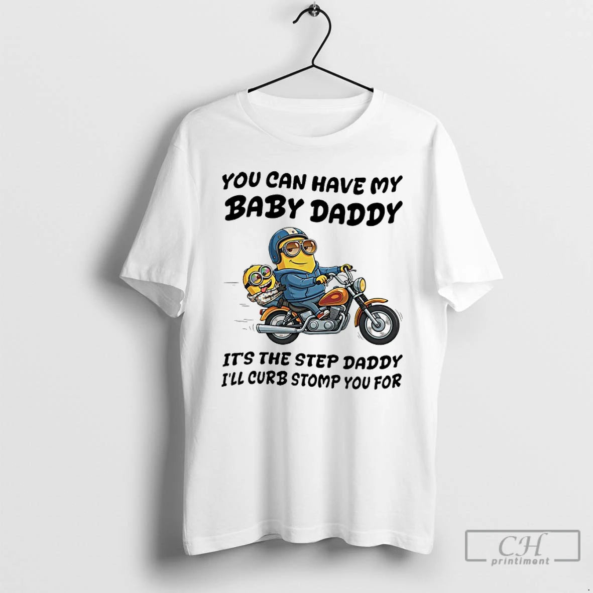 Classic Minion You Can Have My Baby Daddy Its The Step Daddy Ill Curb Stomp T-Shirts, Hoodie, Sweatshirt | InkRitualCo.com