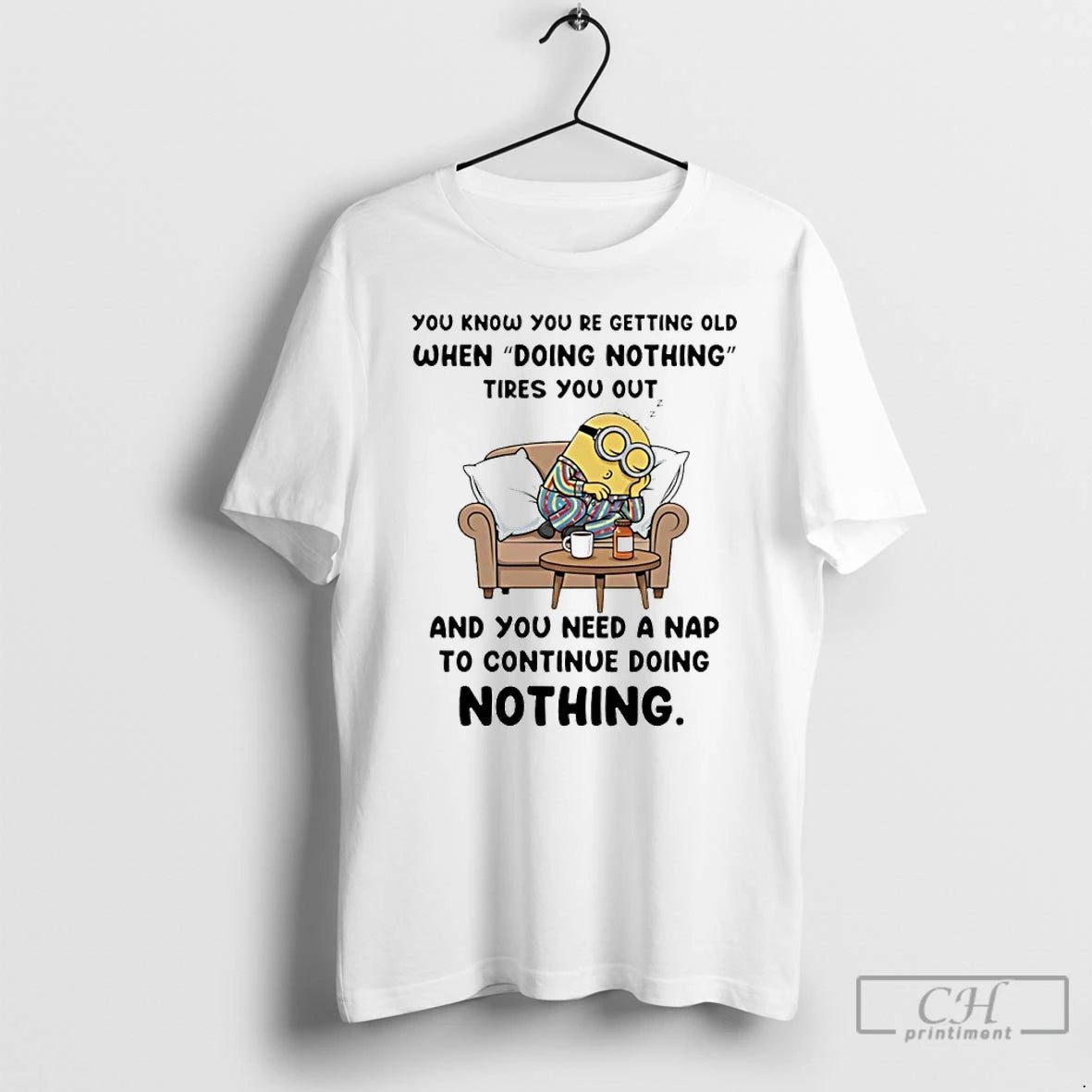 Classic Minion You Know You Re Getting Old When Doing Nothing Tires You Out T-Shirts, Hoodie, Sweatshirt | InkRitualCo.com