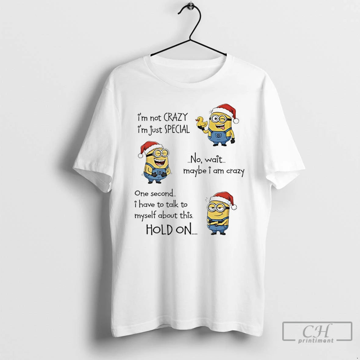 Classic Minions Christmas Im Not Crazy Im Just Special No Wait Maybe I Am Crazy T-Shirts, Hoodie, Sweatshirt