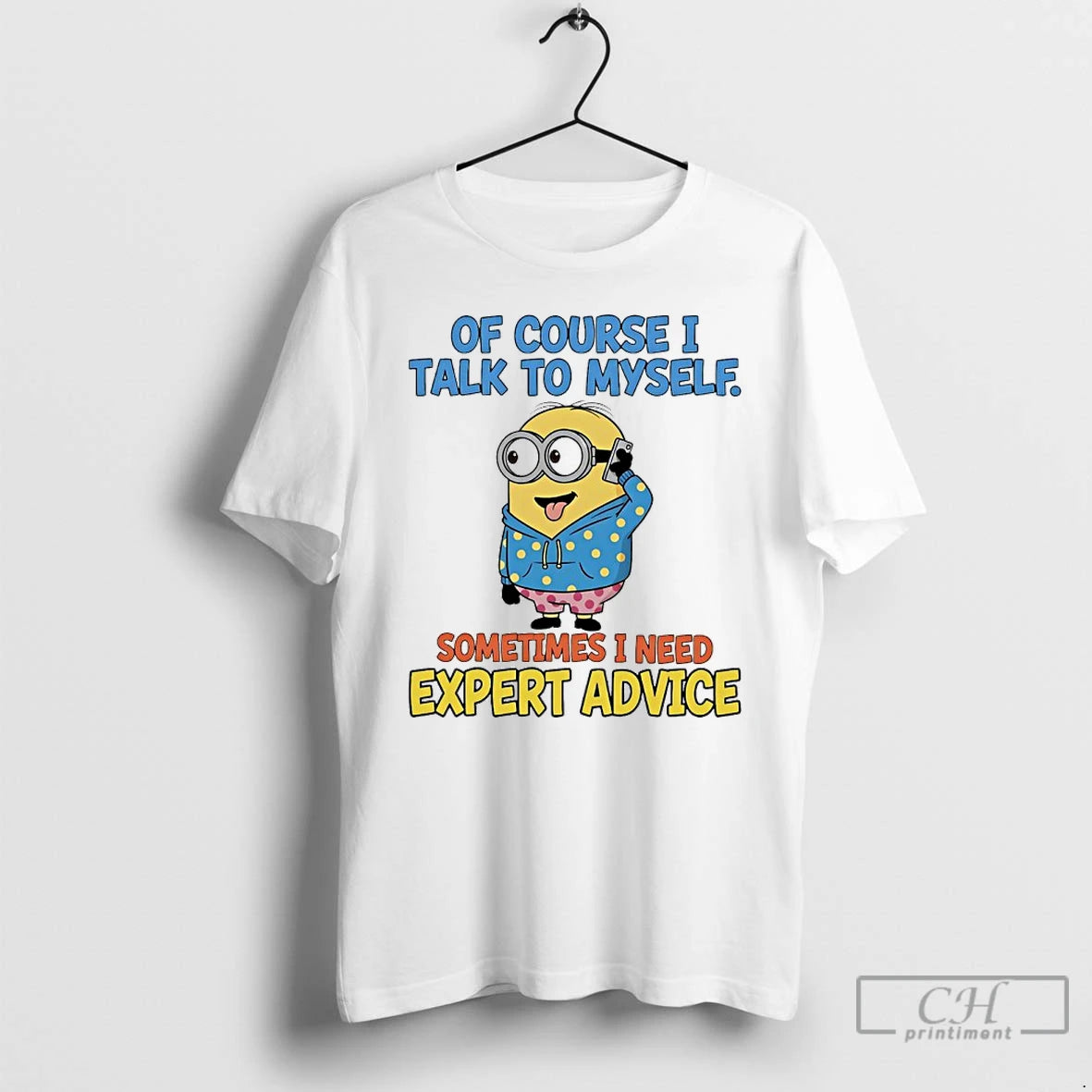 Classic Minions Of Course I Talk To Myself Sometimes I Need Expert Advice T Shirts Hoodie, Sweatshirt | InkRitualCo.com