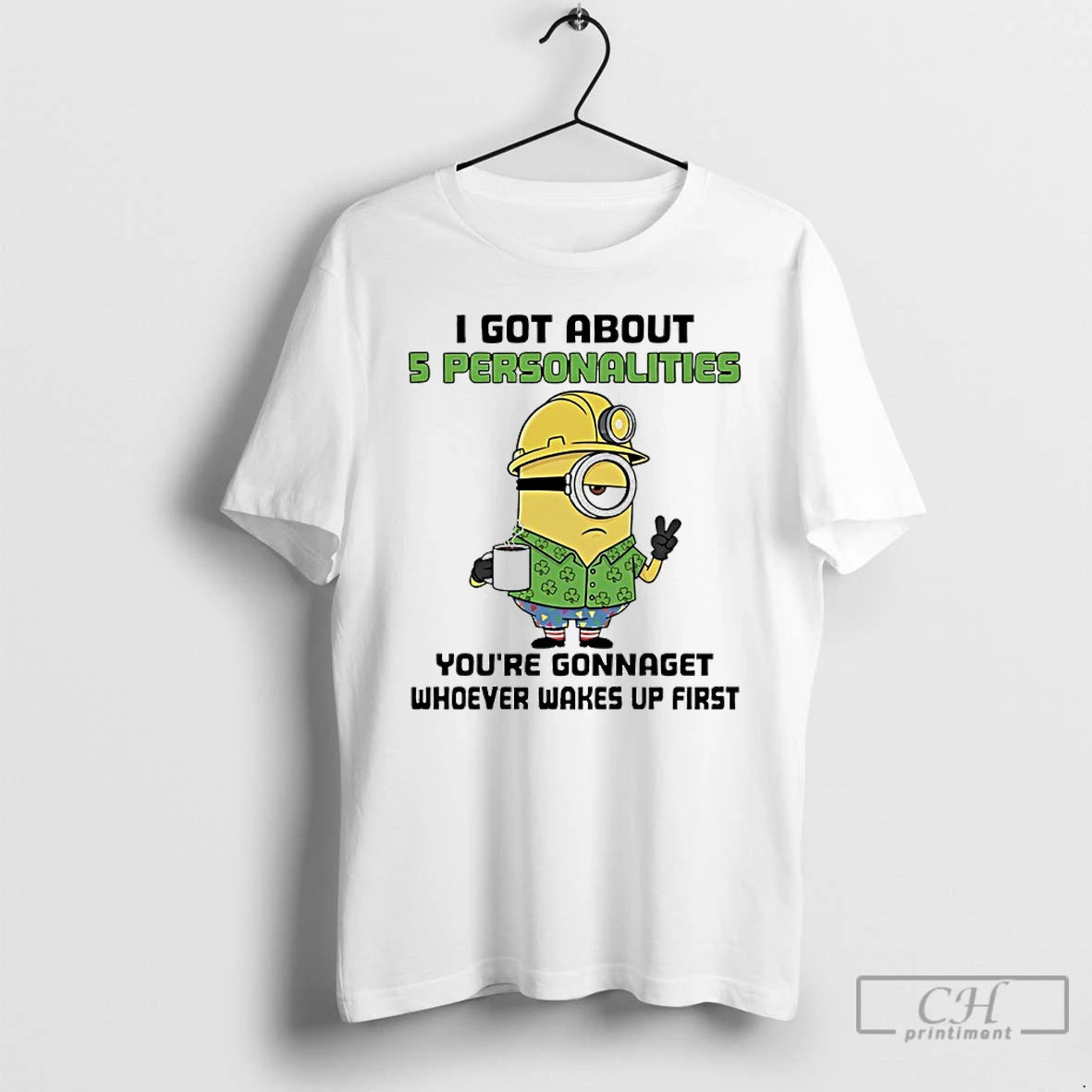 Classic Minions Shamrock I Got About 5 Personalities Youre Gonnaget Whoever Wakes Up First T-Shirts, Hoodie, Sweatshirt