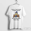 Classic Minions Sorry I Am Cranky Im Going Through My Terrible Sixties Right Now T-Shirts, Hoodie, Sweatshirt