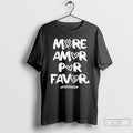 Classic More Amor Por Favor Heart T-Shirts, Hoodie, Sweatshirt | InkRitualCo.com