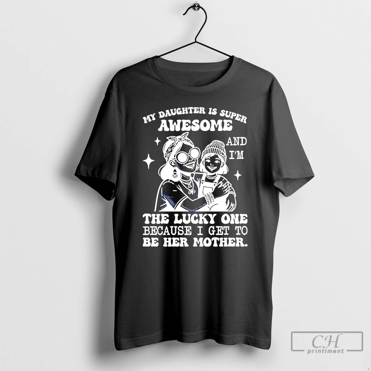 Classic My Daughter Is Super Awesome And Im The Lucky One Because I Get To T-Shirts, Hoodie, Sweatshirt | InkRitualCo.com