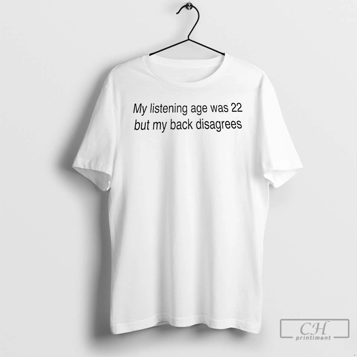 Classic My Listening Age Was 22 But My Back Disagrees T-Shirts, Hoodie, Sweatshirt | InkRitualCo.com