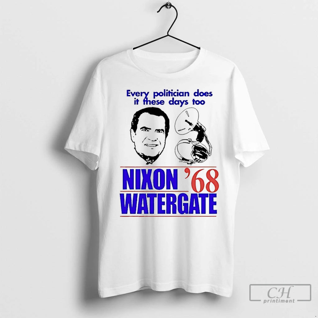 Classic Nixon Watergate 68 Every Politician Does It These Days Too T-Shirts, Hoodie, Sweatshirt | InkRitualCo.com