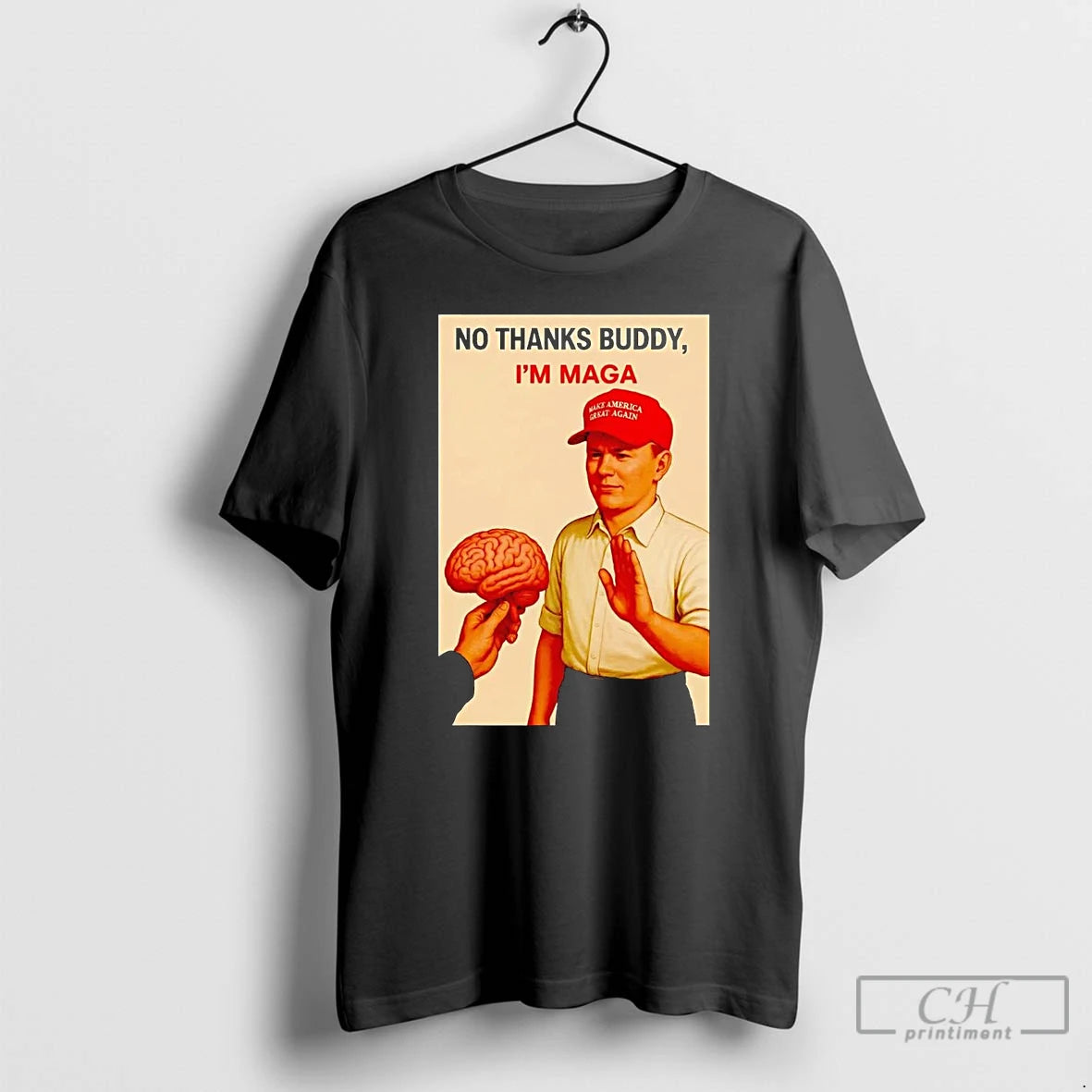 Classic No Thanks Buddy Im Maga Brains T Shirts Hoodie, Sweatshirt | InkRitualCo.com