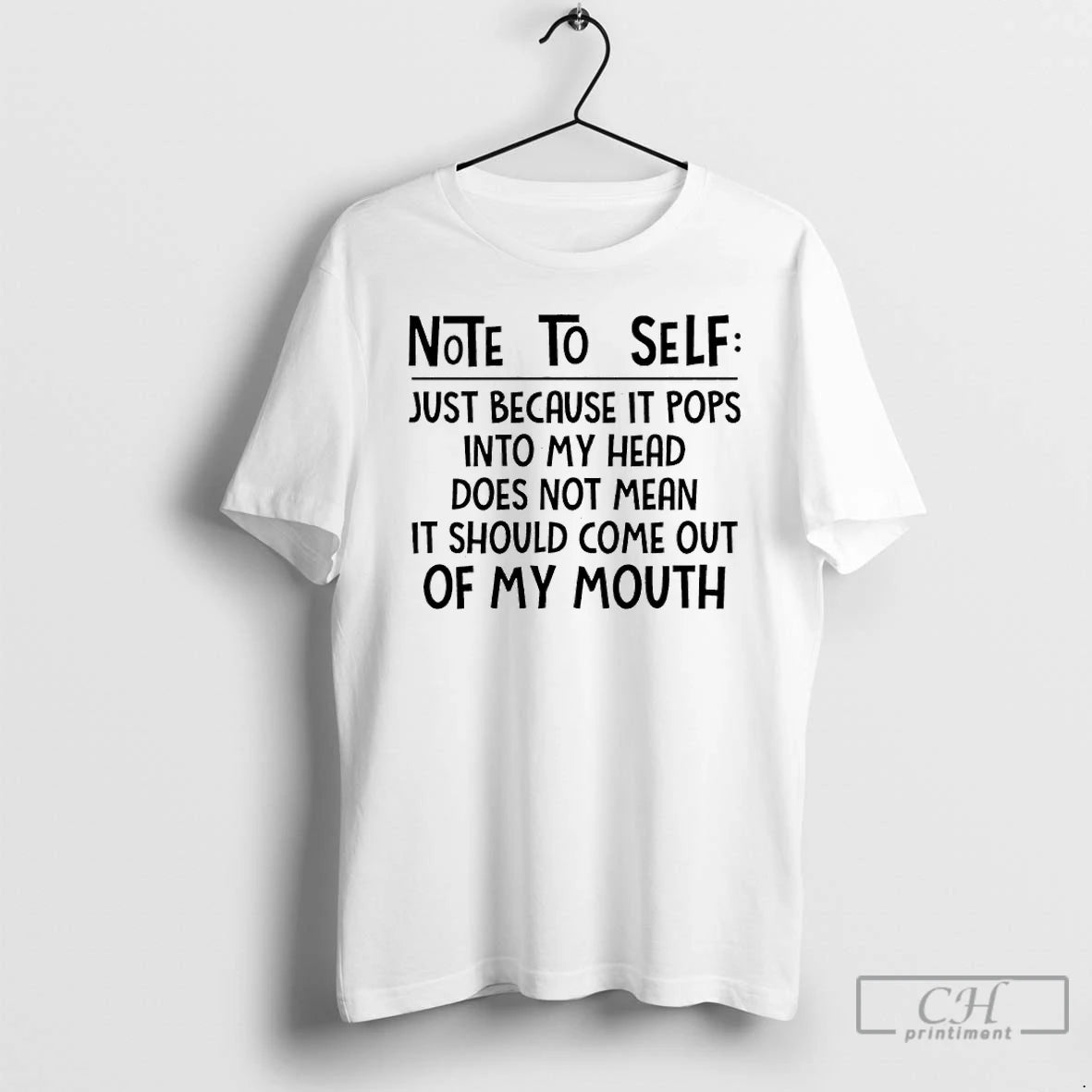 Classic Note To Self Just Because It Pops Into My Head Does Not Mean It T-Shirts, Hoodie, Sweatshirt | InkRitualCo.com
