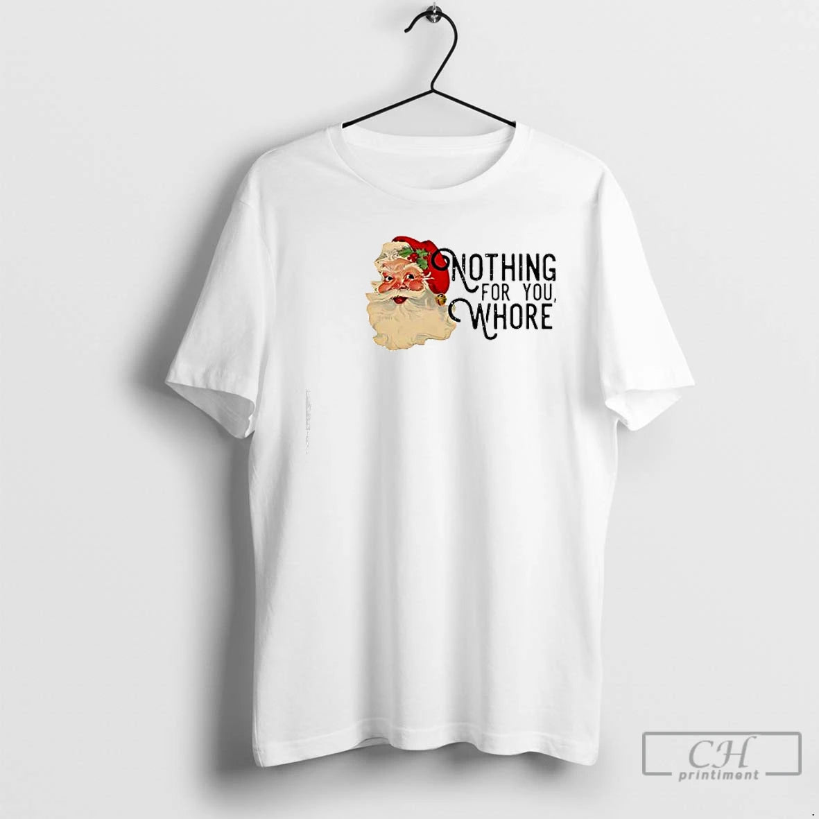 Classic Nothing For You Whore Retro Santa Claus T-Shirts, Hoodie, Sweatshirt | InkRitualCo.com