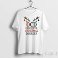 Classic Ocd Christmas Obsessive Christmas Disorder T-Shirts, Hoodie, Sweatshirt | InkRitualCo.com
