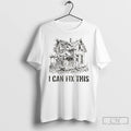 Classic Old House Renovation I Can Fix This T-Shirts, Hoodie, Sweatshirt | InkRitualCo.com