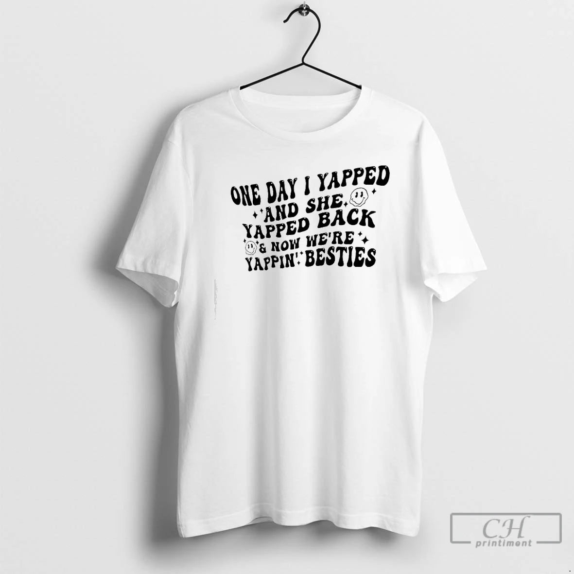 Classic One Day I Yapped And She Yapped Back Now Were Yappin Besties Smile T-Shirts, Hoodie, Sweatshirt | InkRitualCo.com