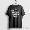 Classic Our Little Brother Lives In Omaha State Graphic T-Shirts, Hoodie, Sweatshirt | InkRitualCo.com