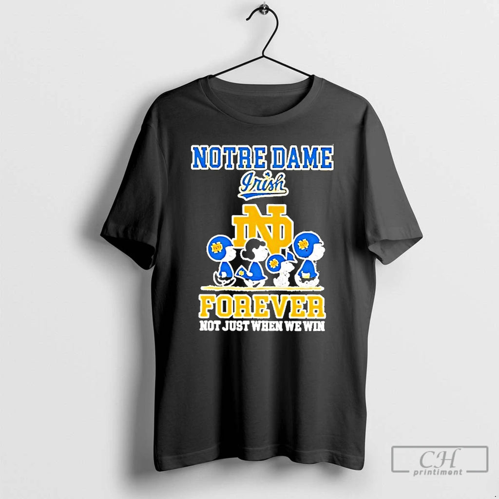 Classic Peanuts Notre Dame Fighting Irish Forever Not Just When We Win T Shirts Sweater Hoodie, Sweatshirt | InkRitualCo.com