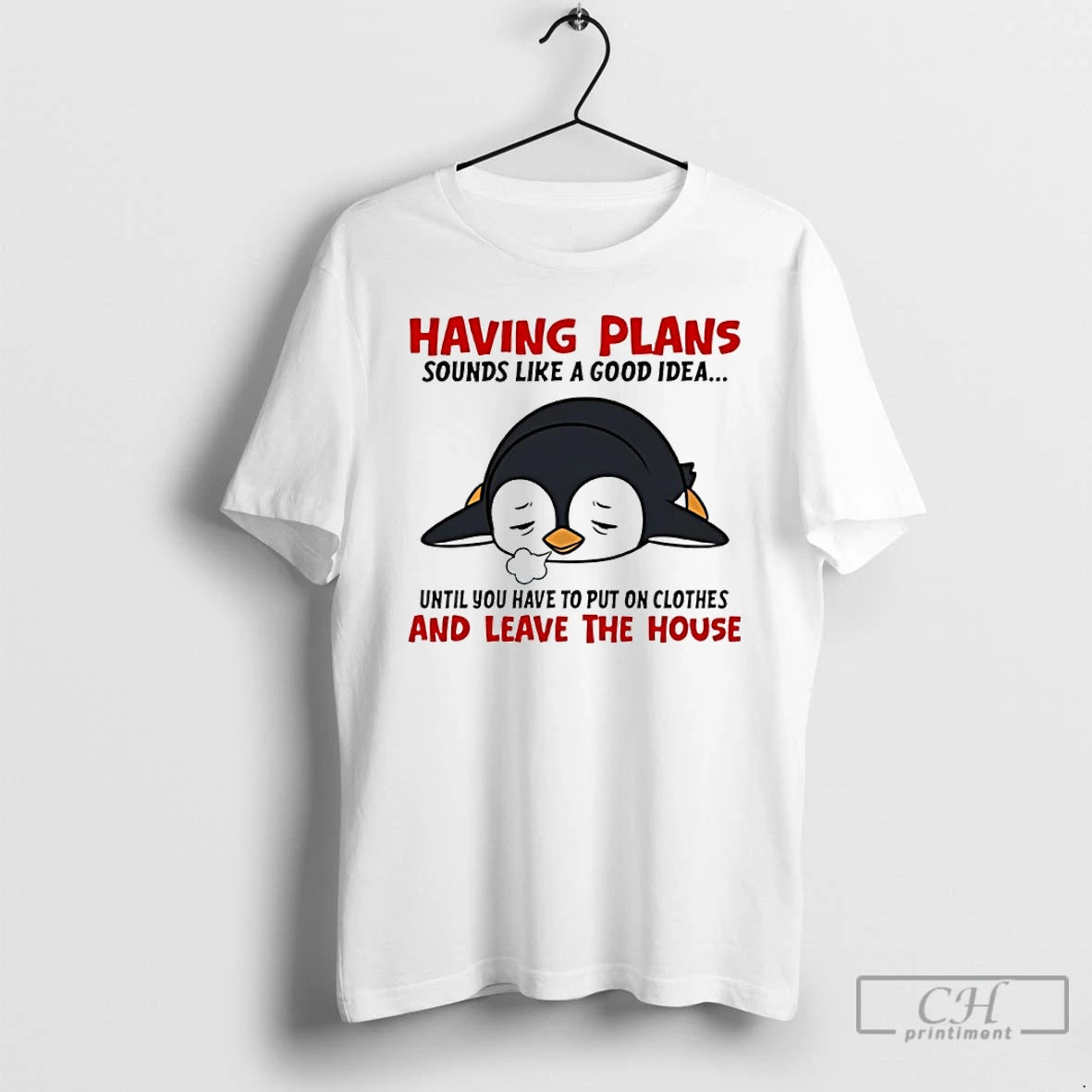 Classic Penguin Having Plans Sounds Like A Good Idea Until You Have To Put On T-Shirts, Hoodie, Sweatshirt | InkRitualCo.com