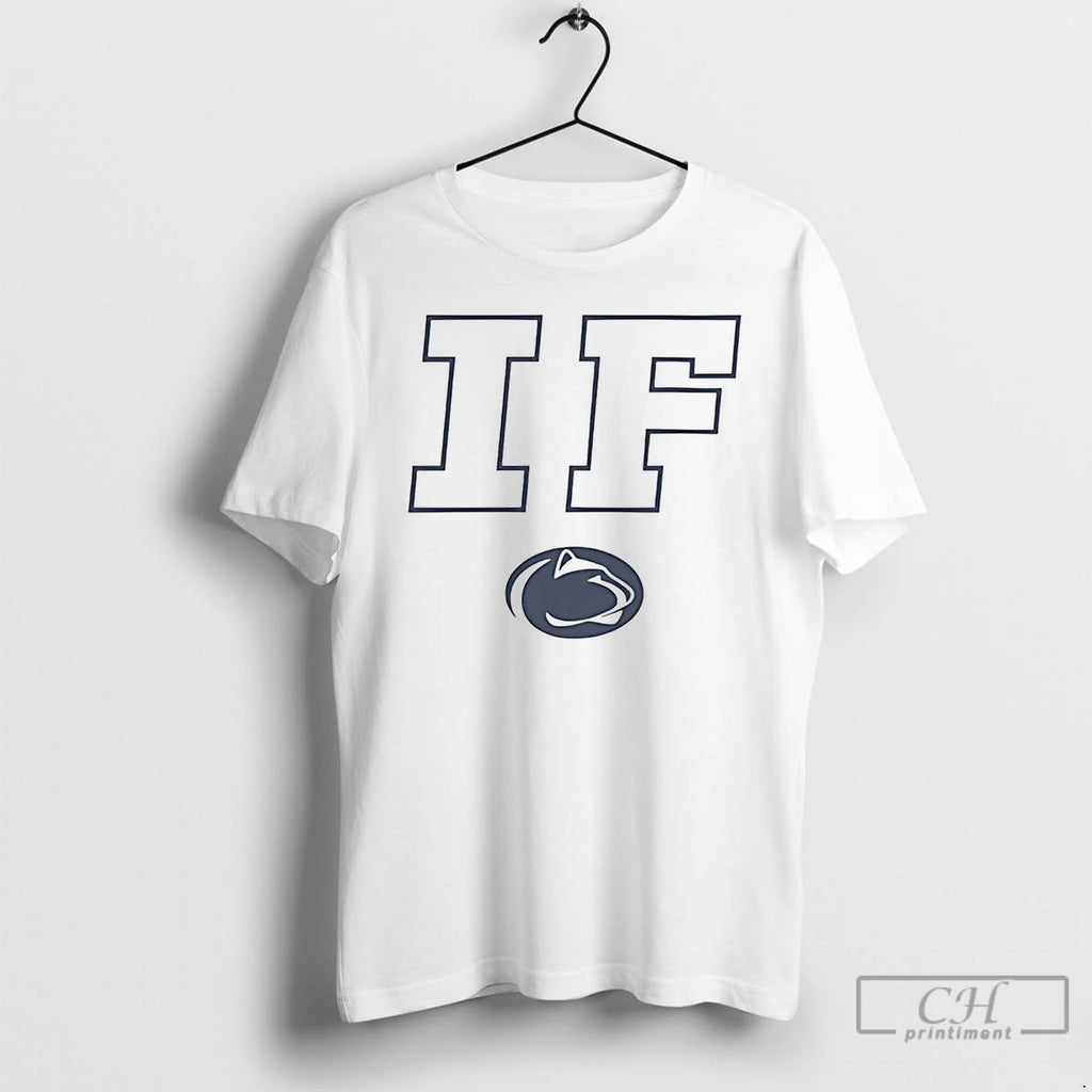 Classic Penn State Nittany Lions If 2025 T Shirts Hoodie, Sweatshirt | InkRitualCo.com
