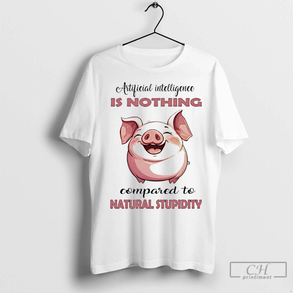 Classic Pig Artificial Intelligence Is Nothing Compared To Natural Stupidity T-Shirts, Hoodie, Sweatshirt | InkRitualCo.com