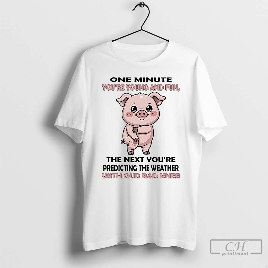 Classic Pig One Minute Youre Young And Fun With Our Bad Knee T Shirts Hoodie, Sweatshirt | InkRitualCo.com