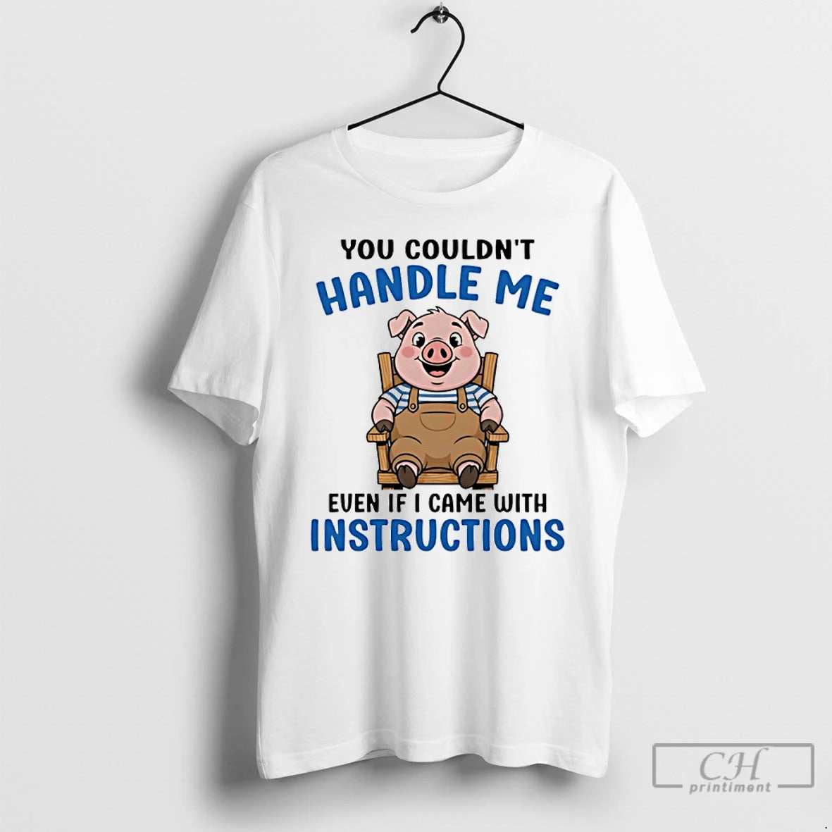 Classic Pig You Couldnt Handle Me Even If I Came With Instructions T Shirts Sweater Hoodie, Sweatshirt | InkRitualCo.com