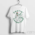 Classic Prayin For A Snowstorm T-Shirts, Hoodie, Sweatshirt | InkRitualCo.com