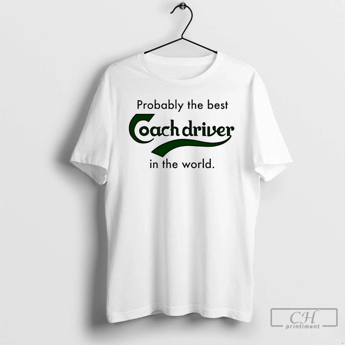 Classic Probably The Best Coach Driver In The World T-Shirts, Hoodie, Sweatshirt | InkRitualCo.com