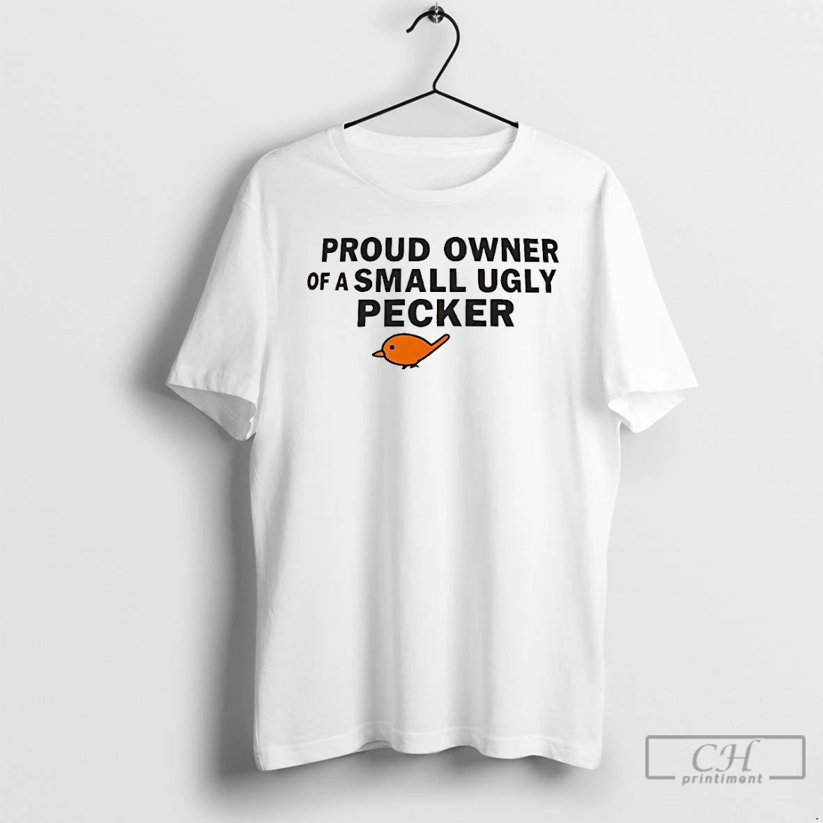 Classic Proud Owner Of A Small Ugly Pecker T Shirts Hoodie, Sweatshirt | InkRitualCo.com