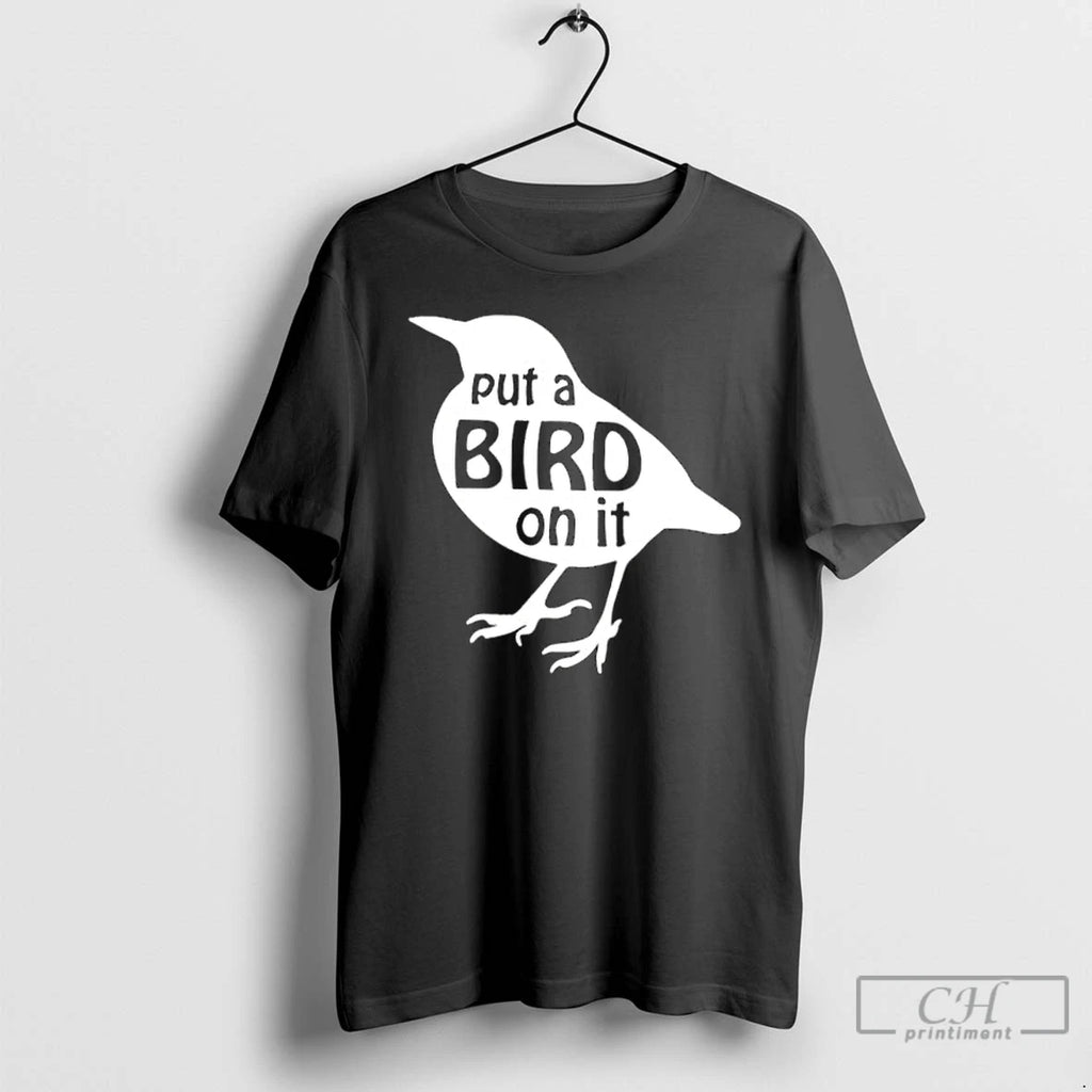 Classic Put A Bird On It T-Shirts, Hoodie, Sweatshirt | InkRitualCo.com