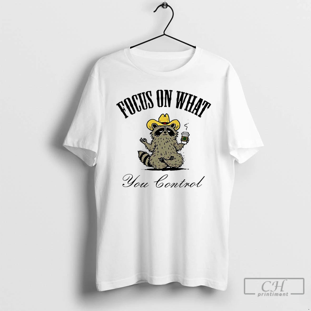 Classic Raccoon Focus On What You Control T-Shirts, Hoodie, Sweatshirt | InkRitualCo.com