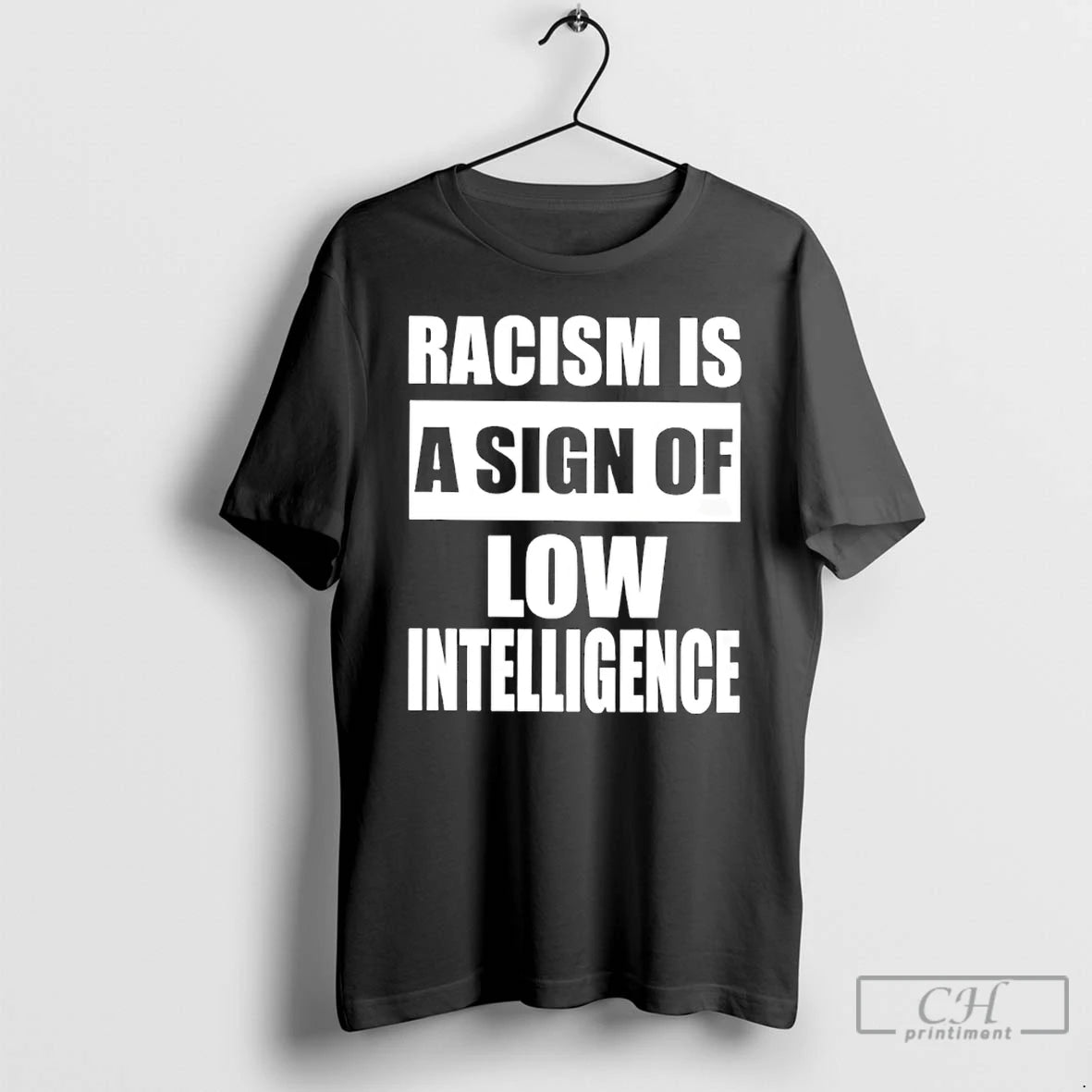 Classic Racism Is A Sign Of Low Intelligence T-Shirts, Hoodie, Sweatshirt | InkRitualCo.com