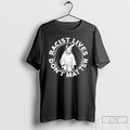 Classic Racist Lives Dont Matter T Shirts Hoodie, Sweatshirt | InkRitualCo.com