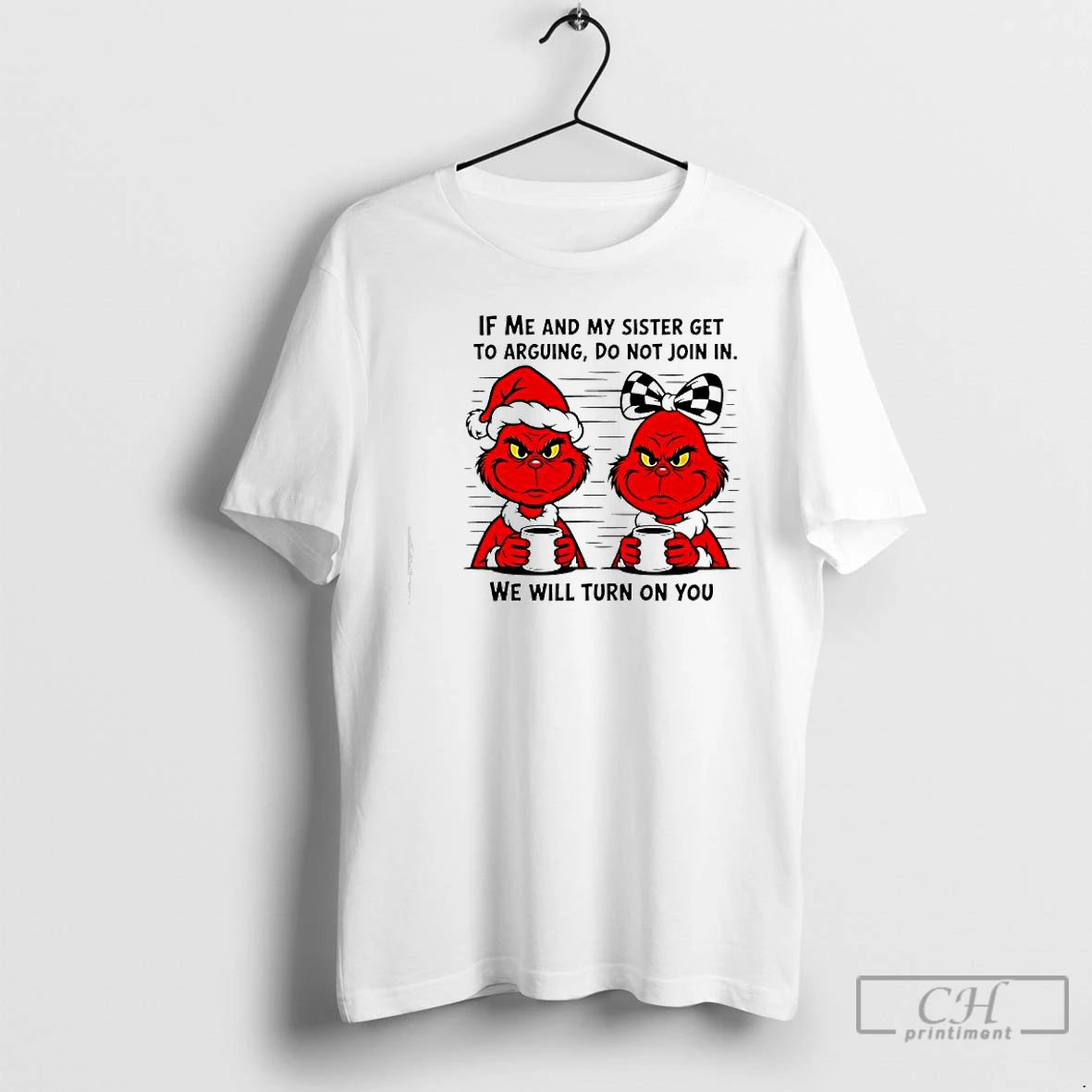 Classic Red Grinch If Me And My Sister Get To Arguing Do Not Join In T-Shirts, Hoodie, Sweatshirt | InkRitualCo.com
