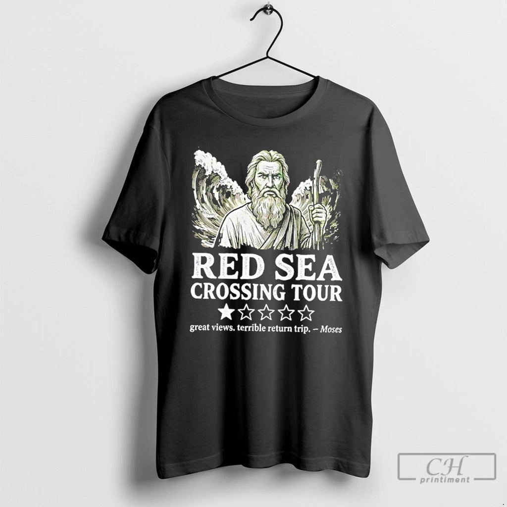 Classic Red Sea Crossing Tour Great Views Terrible Return Trip Moses T-Shirts, Hoodie, Sweatshirt | InkRitualCo.com