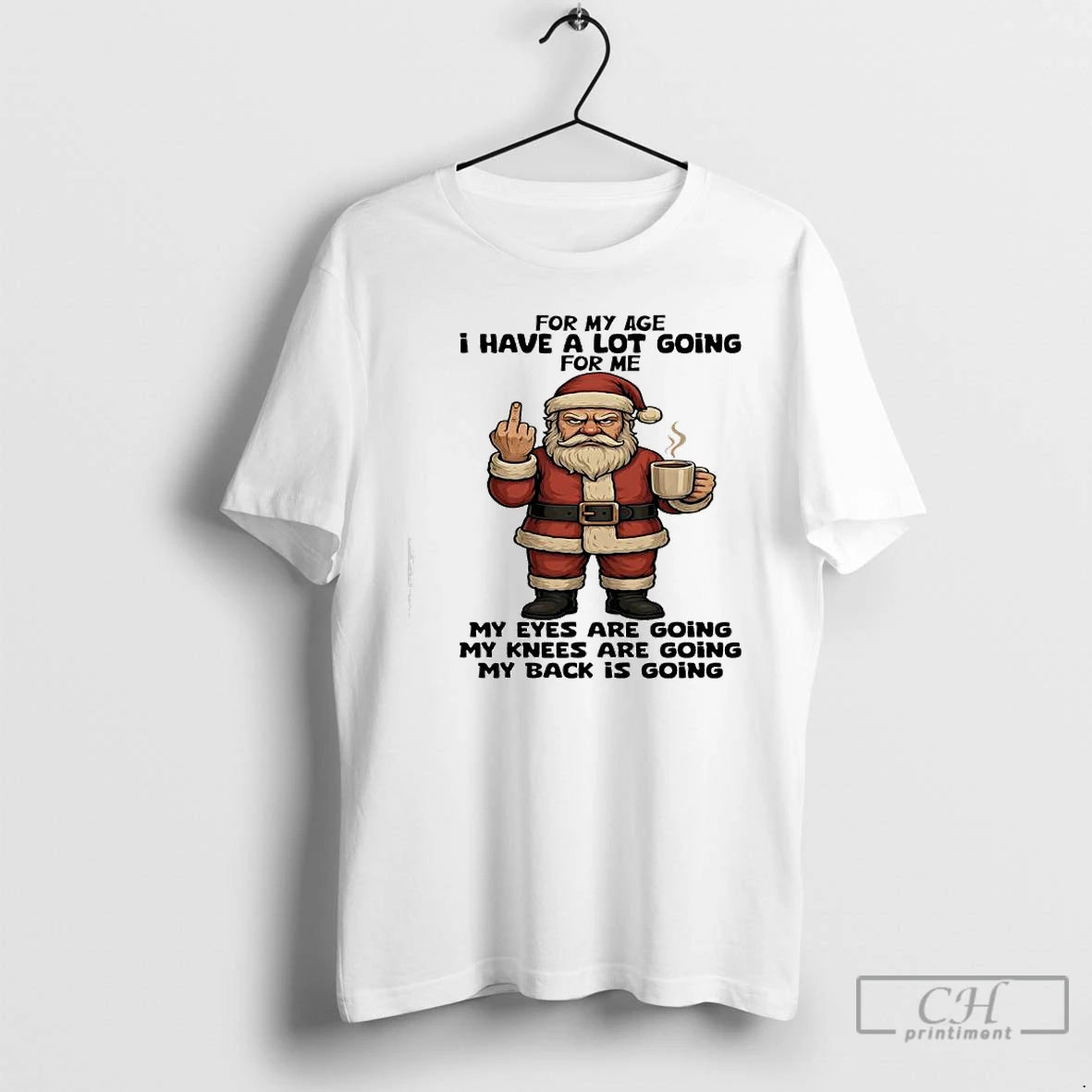 Classic Santa Claus For My Age I Have A Lot Going For Me My Eyes T-Shirts, Hoodie, Sweatshirt | InkRitualCo.com