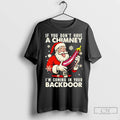 Classic Santa Claus If You Dont Have A Chimney Im Coming Christmas T-Shirts, Hoodie, Sweatshirt | InkRitualCo.com